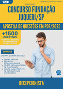 Apostila de Questões para Concurso Recepcionista Fundacao Juquery Sp 2025 - Mais de 1.500 Questões