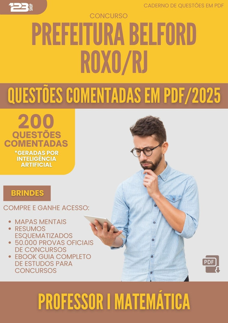 200 Questões Comentadas para Concurso Professor I Matematica da Prefeitura Belford Roxo Rj 2025 - 200 Questões