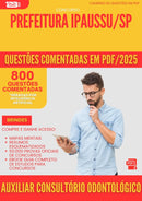 800 Questões Comentadas para Concurso Auxiliar De Consultorio Odontologico da Prefeitura Ipaussu Sp 2025 - 800 Questões