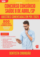 800 Questões Comentadas para Concurso Dentista Cirurgiao Consorcio da Prefeitura Saude 8 De Abril Sp 2025 - 800 Questões