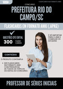 Flashcards para Concurso Professor De Series Iniciais da Prefeitura Rio Do Campo Sc 2025 - 300 Flashcards de Acordo com Edital
