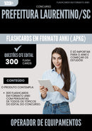 Flashcards para Concurso Operador De Equipamentos da Prefeitura Laurentino Sc 2025 - 300 Flashcards de Acordo com Edital