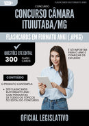Flashcards para Concurso Oficial Legislativo Camara da Prefeitura Ituiutaba Mg 2025 - 300 Flashcards de Acordo com Edital