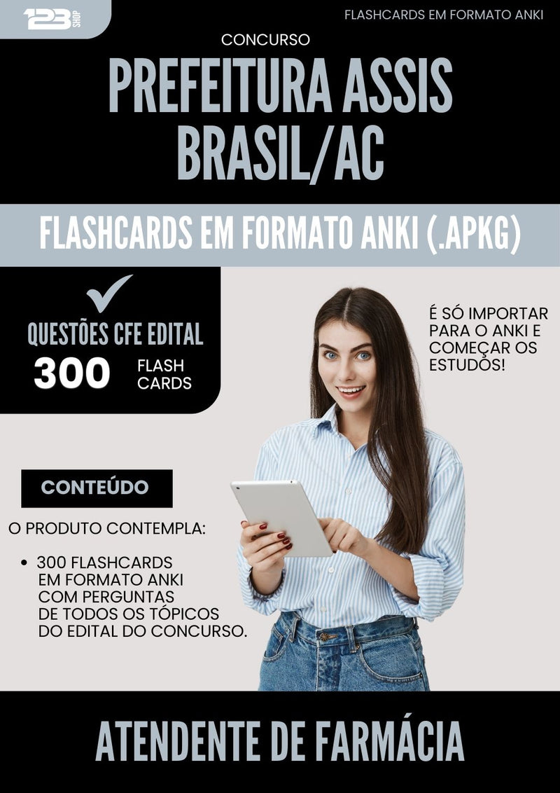 Flashcards para Concurso Atendente De Farmacia da Prefeitura Assis Brasil Ac 2025 - 300 Flashcards de Acordo com Edital