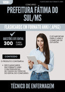 Flashcards para Concurso Tecnico De Enfermagem da Prefeitura Fatima Do Sul Ms 2025 - 300 Flashcards de Acordo com Edital