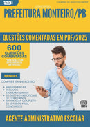 1000 Questões Comentadas para Concurso Agente Administrativo Escolar da Prefeitura Monteiro Pb 2025 - 600 Questões