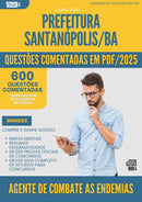 1000 Questões Comentadas para Concurso Agente De Combate As Endemias da Prefeitura Santanopolis Ba 2025 - 600 Questões