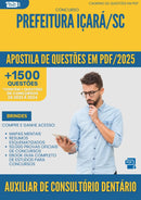 Apostila de Questões para Concurso Auxiliar De Consultorio Dentario da Prefeitura Icara Sc 2025 - Mais de 1.500 Questões