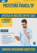 Apostila de Questões para Concurso Servente Merendeiro Substituto da Prefeitura Franca Sp 2025 - Mais de 1.500 Questões