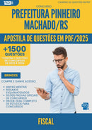 Apostila de Questões para Concurso Fiscal Pinheiro da Prefeitura Machado Rs 2025 - Mais de 1.500 Questões