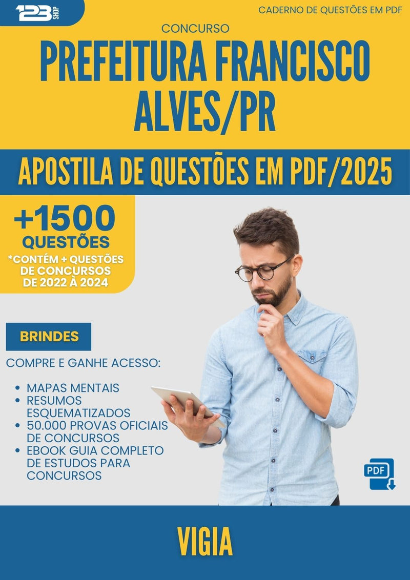 Apostila de Questões para Concurso Vigia da Prefeitura Francisco Alves Pr 2025 - Mais de 1.500 Questões