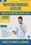 Apostila de Questões para Concurso Agente De Combate A Endemias da Prefeitura Francisco Alves Pr 2025 - Mais de 1.500 Questões
