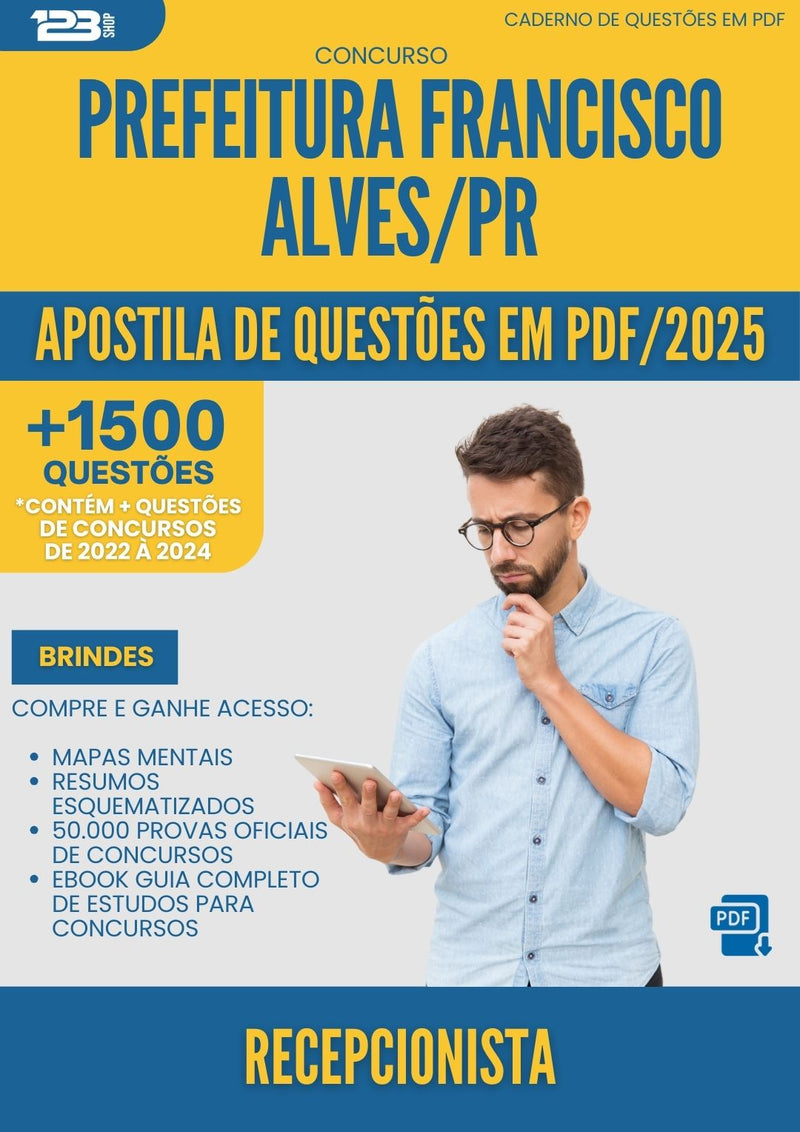 Apostila de Questões para Concurso Recepcionista da Prefeitura Francisco Alves Pr 2025 - Mais de 1.500 Questões