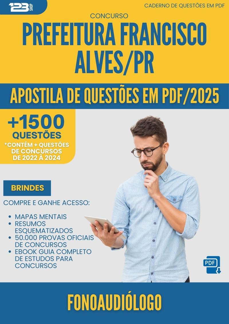 Apostila de Questões para Concurso Fonoaudiologo da Prefeitura Francisco Alves Pr 2025 - Mais de 1.500 Questões