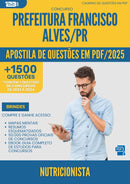 Apostila de Questões para Concurso Nutricionista da Prefeitura Francisco Alves Pr 2025 - Mais de 1.500 Questões