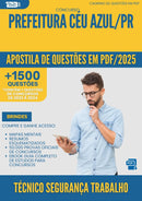 Apostila de Questões para Concurso Tecnico Seguranca Trabalho da Prefeitura Ceu Azul Pr 2025 - Mais de 1.500 Questões
