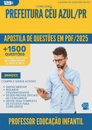 Apostila de Questões para Concurso Professor Educacao Infantil da Prefeitura Ceu Azul Pr 2025 - Mais de 1.500 Questões