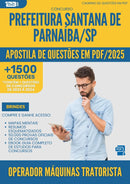 Apostila de Questões para Concurso Operador Maquinas Tratorista Santana De da Prefeitura Parnaiba Sp 2025 - Mais de 1.500 Questões