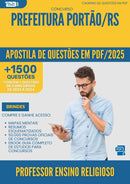 Apostila de Questões para Concurso Professor Ensino Religioso da Prefeitura Portao Rs 2025 - Mais de 1.500 Questões