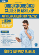 Apostila de Questões para Concurso Tecnico De Seguranca Do Trabalho Consorcio da Prefeitura Saude 8 De Abril Sp 2025 - Mais de 1.500 Questões