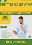 400 Questões Comentadas para Concurso Guarda Civil Municipal da Prefeitura Sao Vicente Sp 2025 - 200 Questões