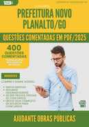 400 Questões Comentadas para Concurso Ajudante Obras Publicas da Prefeitura Novo Planalto Go 2025 - 200 Questões