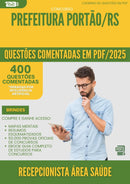 400 Questões Comentadas para Concurso Recepcionista Area Saude da Prefeitura Portao Rs 2025 - 200 Questões