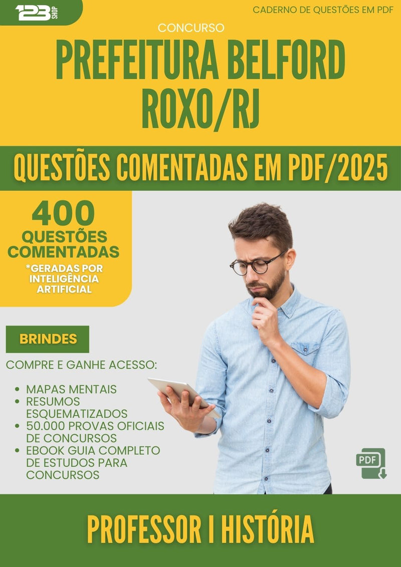 400 Questões Comentadas para Concurso Professor I Historia da Prefeitura Belford Roxo Rj 2025 - 200 Questões