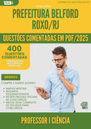400 Questões Comentadas para Concurso Professor I Ciencia da Prefeitura Belford Roxo Rj 2025 - 200 Questões