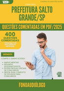 400 Questões Comentadas para Concurso Fonoaudiologo da Prefeitura Salto Grande Sp 2025 - 200 Questões