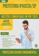 400 Questões Comentadas para Concurso Professor De Ensino Fundamental da Prefeitura Ipaussu Sp 2025 - 200 Questões