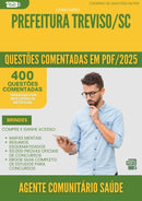 400 Questões Comentadas para Concurso Agente Comunitario De da Prefeitura Saude Treviso Sc 2025 - 200 Questões
