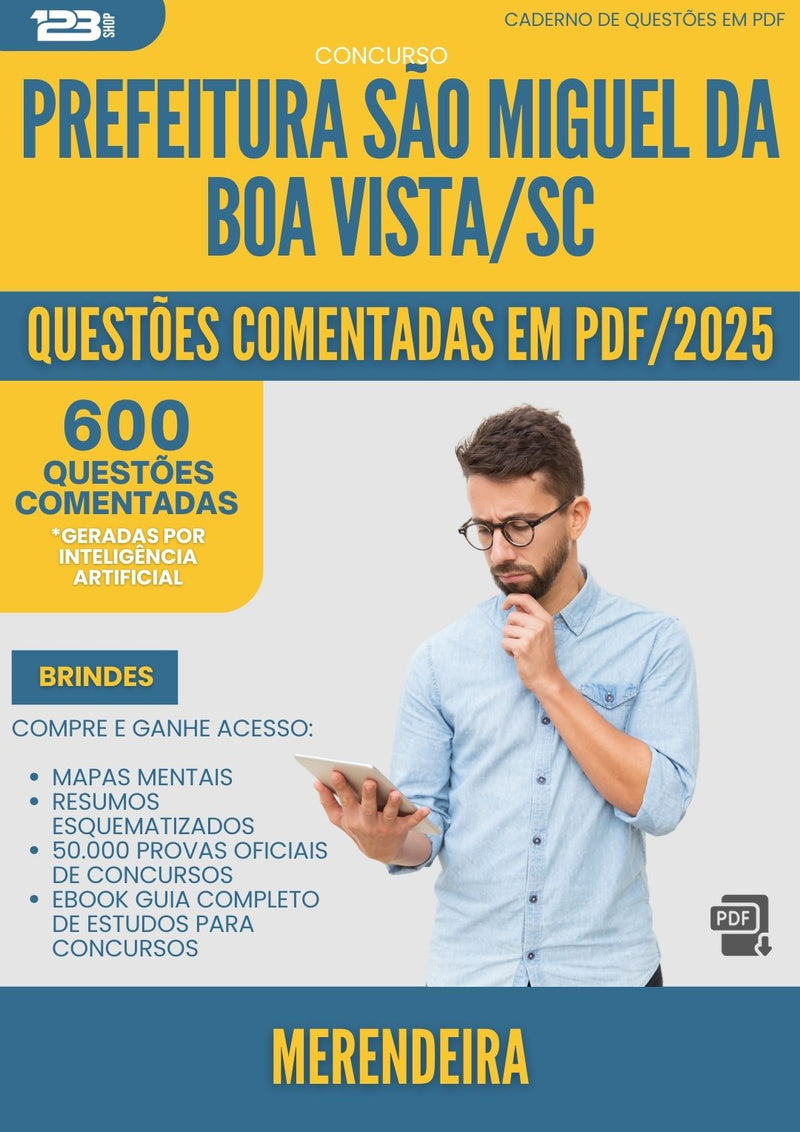 600 Questões Comentadas para Concurso Merendeira Sao Miguel Da da Prefeitura Boa Vista Sc 2025 - 600 Questões
