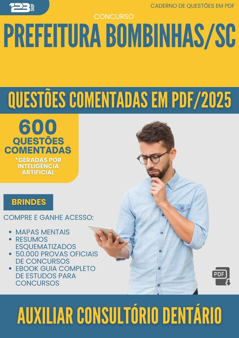 600 Questões Comentadas para Concurso Auxiliar Consultorio Dentario da Prefeitura Bombinhas Sc 2025 - 600 Questões
