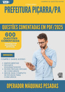 600 Questões Comentadas para Concurso Operador Maquinas Pesadas da Prefeitura Picarra Pa 2025 - 600 Questões