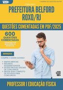600 Questões Comentadas para Concurso Professor I Educacao Fisica da Prefeitura Belford Roxo Rj 2025 - 600 Questões