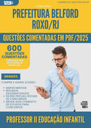 600 Questões Comentadas para Concurso Professor Ii Educacao Infantil da Prefeitura Belford Roxo Rj 2025 - 600 Questões