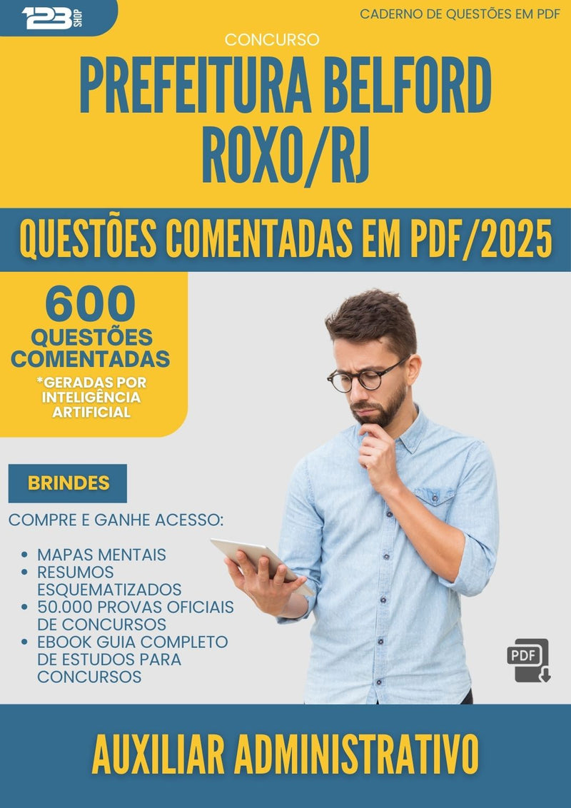 600 Questões Comentadas para Concurso Auxiliar Administrativo da Prefeitura Belford Roxo Rj 2025 - 600 Questões