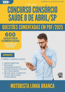 600 Questões Comentadas para Concurso Motorista Linha Branca Consorcio da Prefeitura Saude 8 De Abril Sp 2025 - 600 Questões