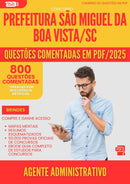 800 Questões Comentadas para Concurso Agente Administrativo Sao Miguel Da da Prefeitura Boa Vista Sc 2025 - 800 Questões