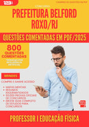 800 Questões Comentadas para Concurso Professor I Educacao Fisica da Prefeitura Belford Roxo Rj 2025 - 800 Questões