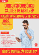 800 Questões Comentadas para Concurso Tecnico De Imobilizacao Ortopedica Consorcio da Prefeitura Saude 8 De Abril Sp 2025 - 800 Questões