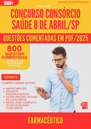 800 Questões Comentadas para Concurso Farmaceutico Consorcio da Prefeitura Saude 8 De Abril Sp 2025 - 800 Questões