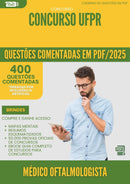400 Questões Comentadas para Concurso Medico Oftalmologista Ufpr 2025 - 200 Questões