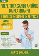 400 Questões Comentadas para Concurso Medico Urgencia Santo Antonio Da da Prefeitura Platina Pr 2025 - 200 Questões