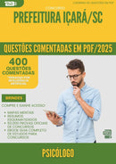 400 Questões Comentadas para Concurso Psicologo da Prefeitura Icara Sc 2025 - 200 Questões