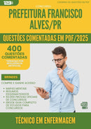 400 Questões Comentadas para Concurso Tecnico Em Enfermagem da Prefeitura Francisco Alves Pr 2025 - 200 Questões