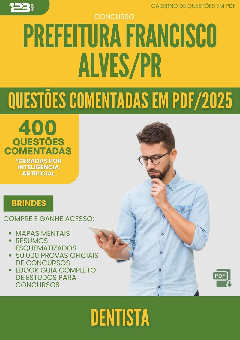 400 Questões Comentadas para Concurso Dentista da Prefeitura Francisco Alves Pr 2025 - 200 Questões