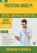 400 Questões Comentadas para Concurso Enfermeiro Plantonista da Prefeitura Uniao Pi 2025 - 200 Questões