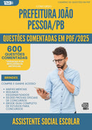 600 Questões Comentadas para Concurso Assistente Social Escolar Sme da Prefeitura Joao Pessoa Pb 2025 - 600 Questões